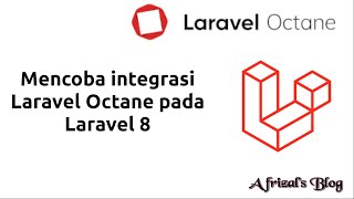 Mencoba integrasi Laravel Octane pada Laravel 8